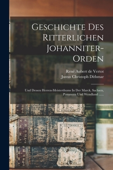 Paperback Geschichte Des Ritterlichen Johanniter-orden: Und Dessen Herren-meisterthums In Der Marck, Sachsen, Pommern Und Wendland ...... [German] Book