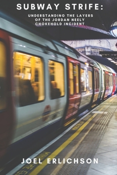 Paperback Subway Strife: Understanding the Layers of the Jordan Neely Chokehold Incident Book