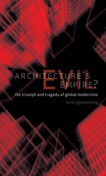 Paperback Architecture's Evil Empire?: The Triumph and Tragedy of Global Modernism Book