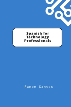 Paperback Spanish For Technology Professionals Book