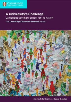 Paperback A University's Challenge: Cambridge's Primary School for the Nation Book