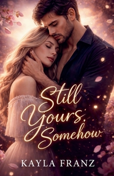 Paperback Still Yours, Somehow Book
