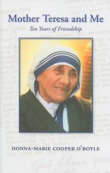 Paperback Mother Teresa and Me: Ten Years of Friendship Book