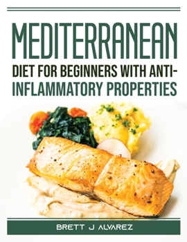 Paperback Mediterranean diet for beginners with anti-inflammatory properties Book