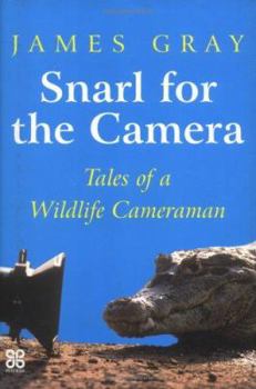 Hardcover Snarl for the Camera: Tales of a Wildlife Cameraman Book