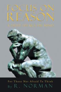 Paperback Focus on Reason: A Deist Speaks His Mind Book