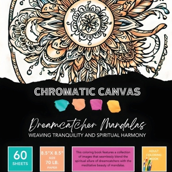 Paperback Dreamcatcher Mandalas Coloring Book: Weaving Tranquility & Spiritual Harmony Book