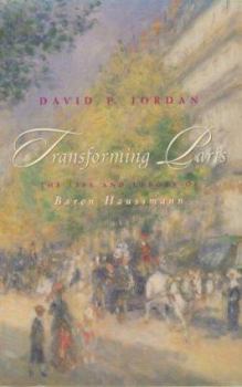 Paperback Transforming Paris: The Life and Labors of Baron Haussmann Book