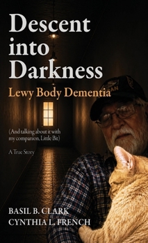 Descent into Darkness : Lewy Body Dementia