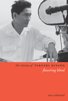 Paperback The Cinema of Takeshi Kitano: Flowering Blood Book