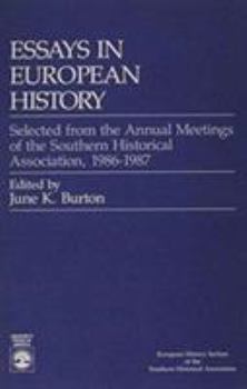 Essays in European History: Selected from the Annual Meetings of the Southern Historical Association, 1986-1987