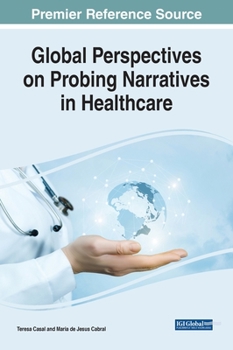 Hardcover Global Perspectives on Probing Narratives in Healthcare Book