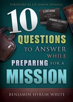 Paperback 10 Questions to Answer While Preparing for a Mission Book