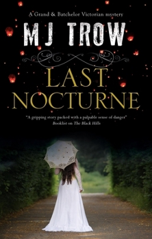 Last Nocturne - Book #7 of the A Grand & Batchelor Victorian Mystery
