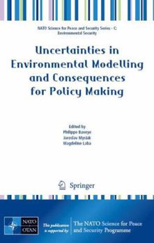Hardcover Uncertainties in Environmental Modelling and Consequences for Policy Making Book