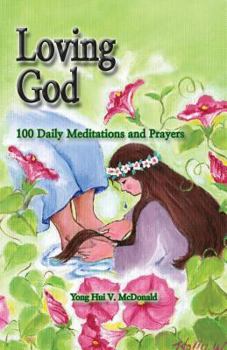 Paperback Loving God: 100 Daily Meditations and Prayers Book