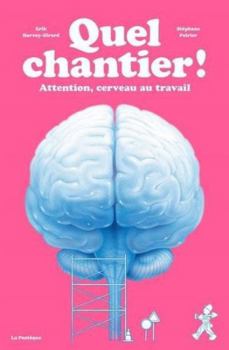 Hardcover Quel chantier!: Attention, cerveau au travail [French] Book