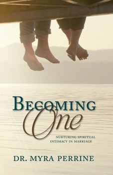 Paperback Becoming One: Nurturing Spiritual Intimacy in Marriage Book