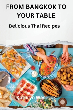Paperback From Bangkok to Your Table: Delicious Thai Recipes Book