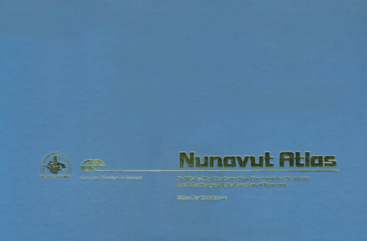 Hardcover Nunavut Atlas (Circumpolar Research Series (Inactive)) Book