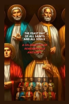 The feast of all saints and all souls.: Celebration of Rememberance and Home.