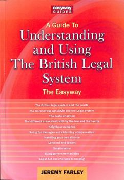 Paperback Understanding and Using the British Legal System: An Easyway Guide Book