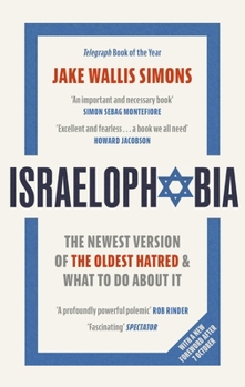 Israelophobia: The Newest Version of the Oldest Hatred and What To Do About It
