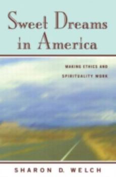 Paperback Sweet Dreams in America: Making Ethics and Spirituality Work Book