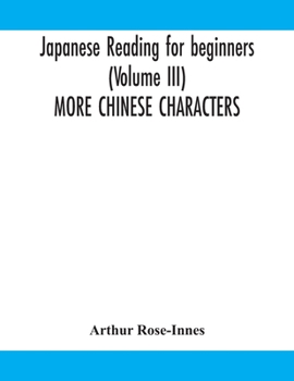 Paperback Japanese Reading For Beginners (Volume Iii) More Chinese Characters Book