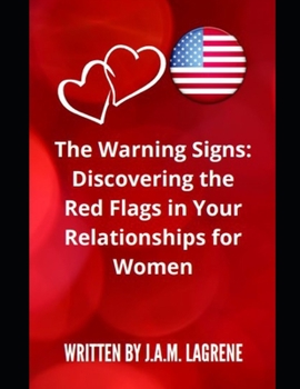 Paperback The warning signs: Discovering Female Red Flags in Your Relationships. Book
