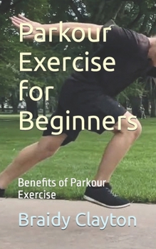 Paperback Parkour Exercise for Beginners: Benefits of Parkour Exercise Book