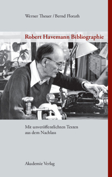 Hardcover Robert Havemann Bibliographie: Mit Unveröffentlichten Texten Aus Dem Nachlass [German] Book