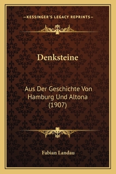 Paperback Denksteine: Aus Der Geschichte Von Hamburg Und Altona (1907) [German] Book
