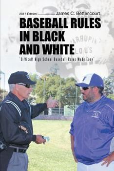 Paperback Baseball Rules in Black and White: Difficult High School Baseball Rules Made Easy Book