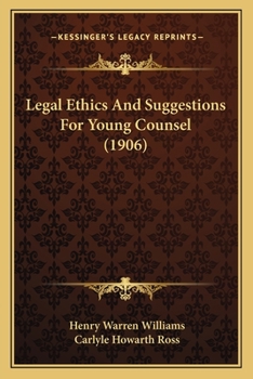 Legal Ethics and Suggestions for Young Counsel