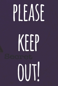 Please Keep Out!: The perfect way to record your passwords offline! Ideal gift for anyone who wants a secure way of recording their passwords!