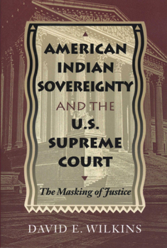 Paperback American Indian Sovereignty and the U.S. Supreme Court: The Masking of Justice Book