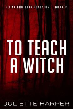 To Teach a Witch - Book #11 of the Jinx Hamilton Mystery