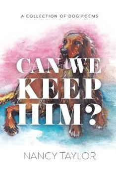 Paperback Can We Keep Him?: A Collection of Dog Poetry Book