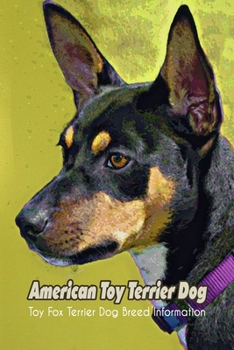 Paperback American Toy Terrier Dog: Toy Fox Terrier Dog Breed Information: Toy Fox Terrier Dog Breed Information Book