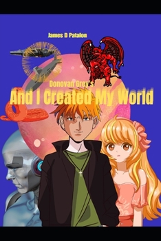 Paperback And I Created My World: Inside Donovan Grey Book Two Book