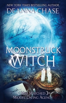Moonstruck Witch - Book #4 of the Miss Matched Midlife Dating Agency
