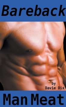 Paperback Bareback, Man Meat (Gay Erotica) Book