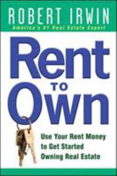 Paperback Rent to Own: Use Your Rent Money to Get Started Owning Real Estate Book