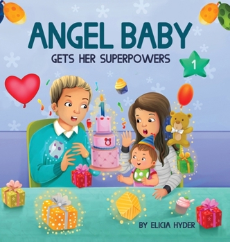 Hardcover Angel Baby Gets Her Superpowers: Year 1 Book