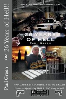 Paperback 26 Years of Hell!!: God's MERCY spared my LIFE!!! Book