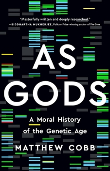 Hardcover As Gods: A Moral History of the Genetic Age Book
