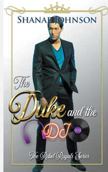 El duque y la pinchadiscos - Book #3 of the Rebel Royals