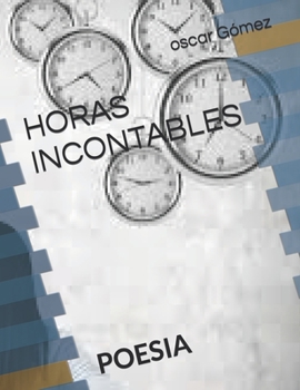 Paperback Horas Incontables: Poesia [Spanish] Book