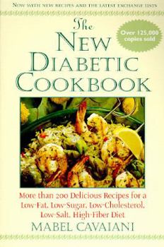 Paperback The New Diabetic Cookbook: More Than 200 Delicious Recipes for a Low-Fat, Low-Sugar, Low-Cholesterol, Low-Salt, High-Fiber Diet Book